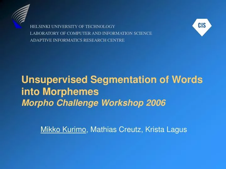 unsupervised segmentation of words into morphemes morpho challenge workshop 2006