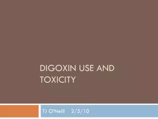 Digoxin use and toxicity