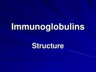 Immunoglobulins