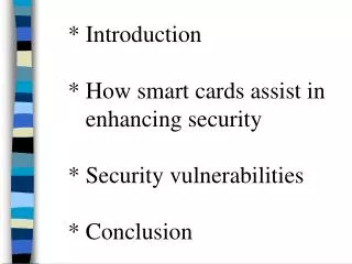 * Introduction * How smart cards assist in enhancing security