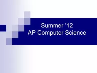 Summer ’12 AP Computer Science