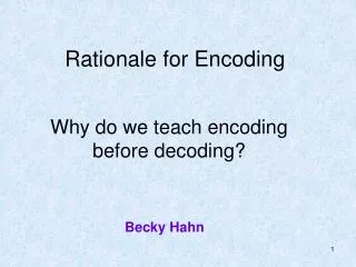 Rationale for Encoding