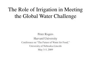 The Role of Irrigation in Meeting the Global Water Challenge