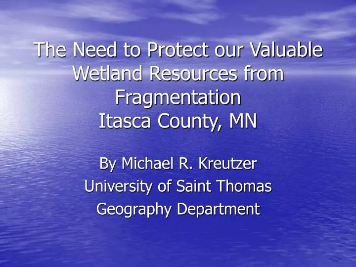 the need to protect our valuable wetland resources from fragmentation itasca county mn