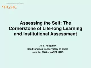 Assessing the Self: The Cornerstone of Life-long Learning and Institutional Assessment