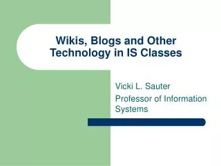 Wikis, Blogs and Other Technology in IS Classes