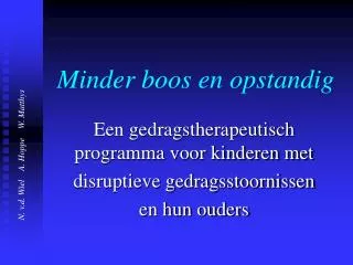 minder boos en opstandig