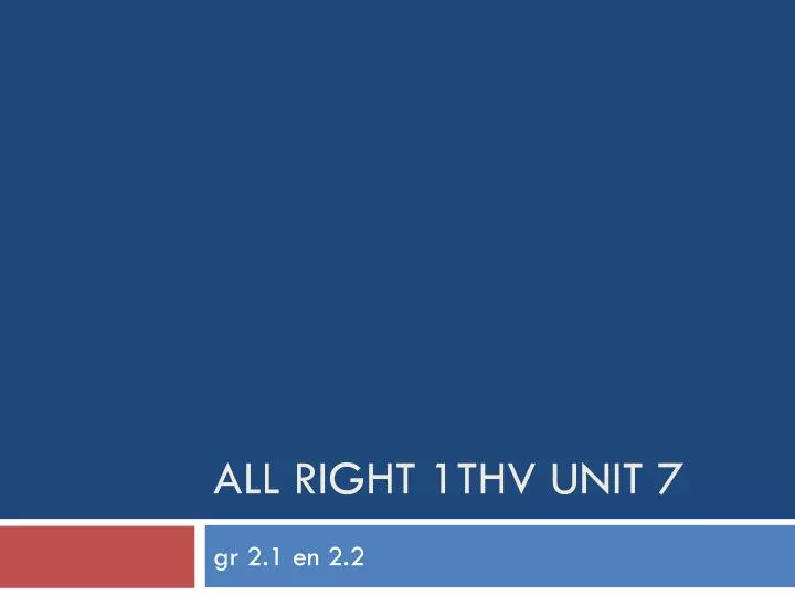 all right 1thv unit 7