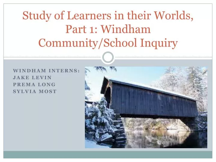 study of learners in their worlds part 1 windham community school inquiry