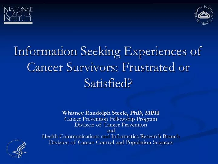 information seeking experiences of cancer survivors frustrated or satisfied