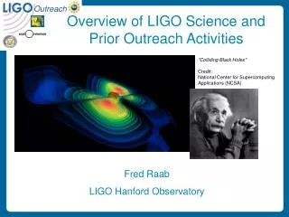 Overview of LIGO Science and Prior Outreach Activities