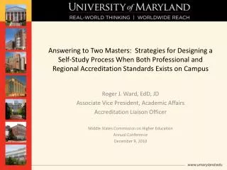 Roger J. Ward, EdD, JD Associate Vice President, Academic Affairs Accreditation Liaison Officer