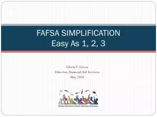 FAFSA SIMPLIFICATION Easy As 1, 2, 3