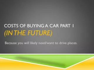 Costs of Buying a Car Part 1 (in the future)