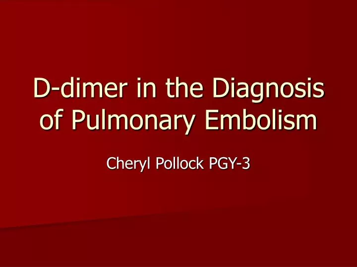 d dimer in the diagnosis of pulmonary embolism