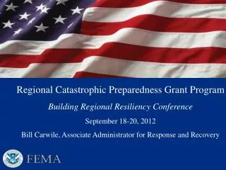 Regional Catastrophic Preparedness Grant Program Building Regional Resiliency Conference