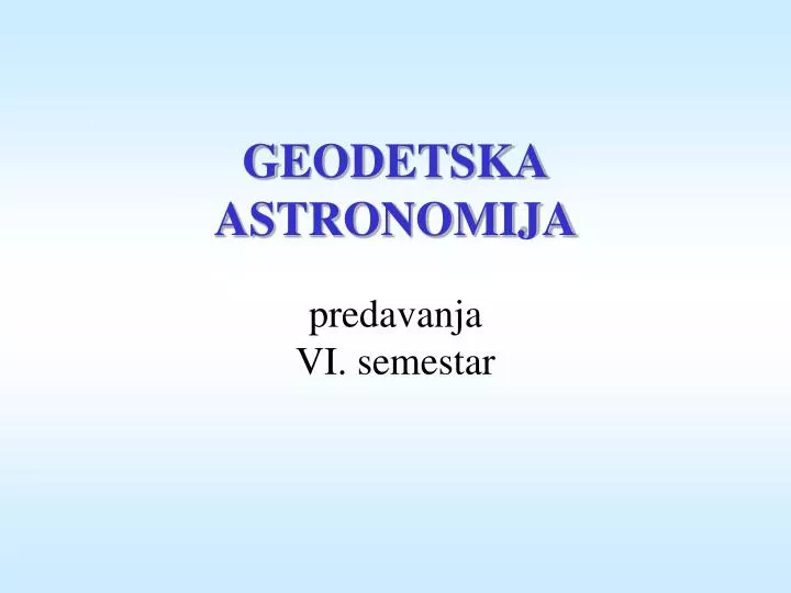 geodetska astronomija predavanja vi semestar