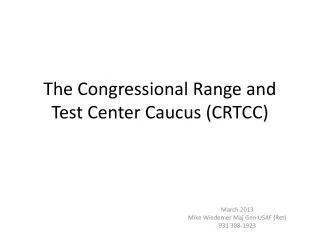 The Congressional Range and Test Center Caucus (CRTCC)