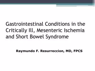 Gastrointestinal Conditions in the Critically Ill, Mesenteric Ischemia and Short Bowel Syndrome