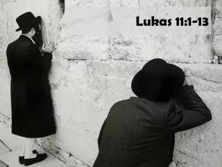 lukas 11 1 13