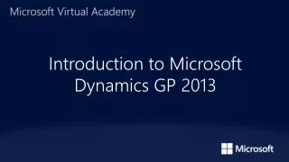 Introduction to Microsoft Dynamics GP 2013