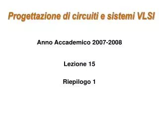 Progettazione di circuiti e sistemi VLSI