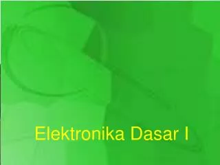 PPT - Elektronika Dasar PowerPoint Presentation, Free Download - ID:3715985