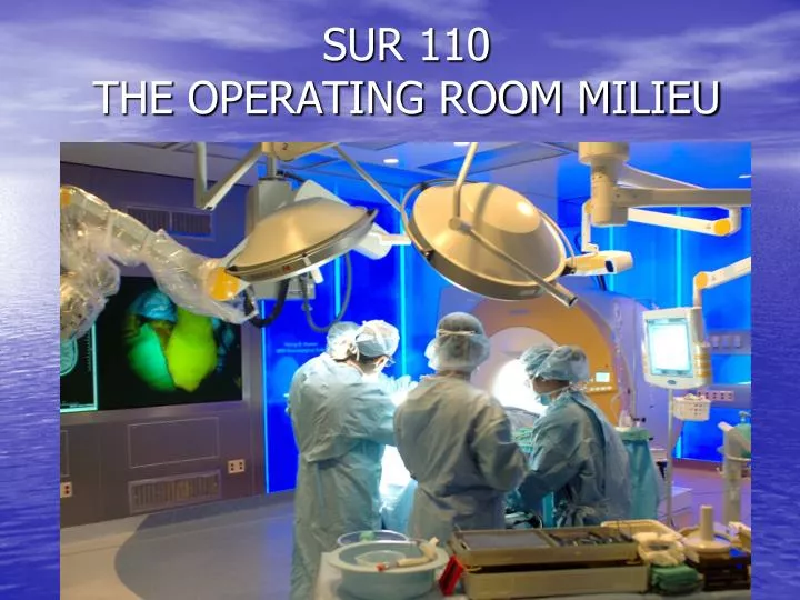 sur 110 the operating room milieu