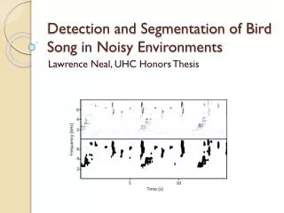 Detection and Segmentation of Bird Song in Noisy Environments