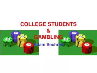 COLLEGE STUDENTS &amp; GAMBLING