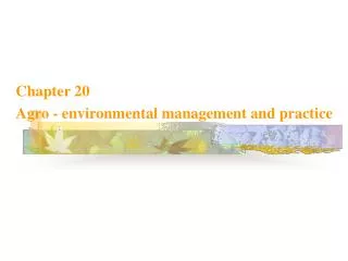 Chapter 20 Agro - environmental management and practice