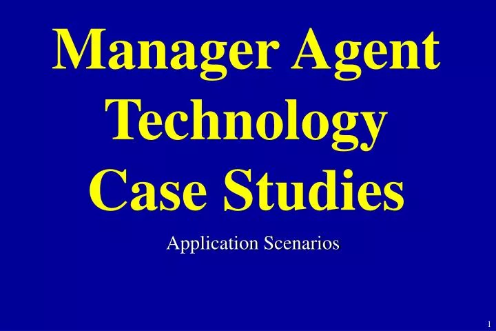 manager agent technology case studies