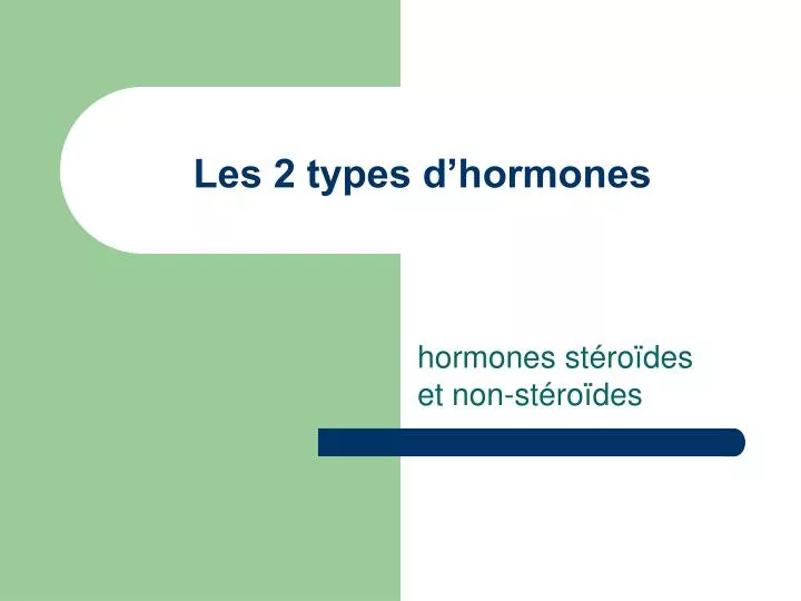 les 2 types d hormones