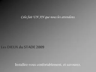 cela fait un an que nous les attendons