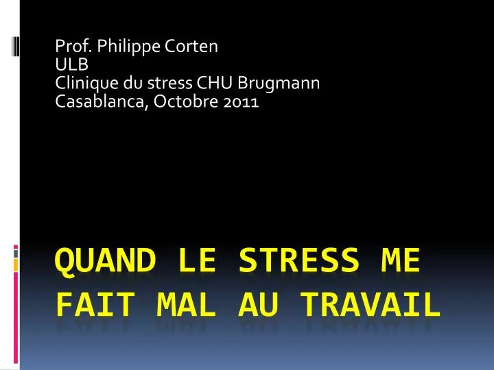 prof philippe corten ulb clinique du stress chu brugmann casablanca octobre 2011