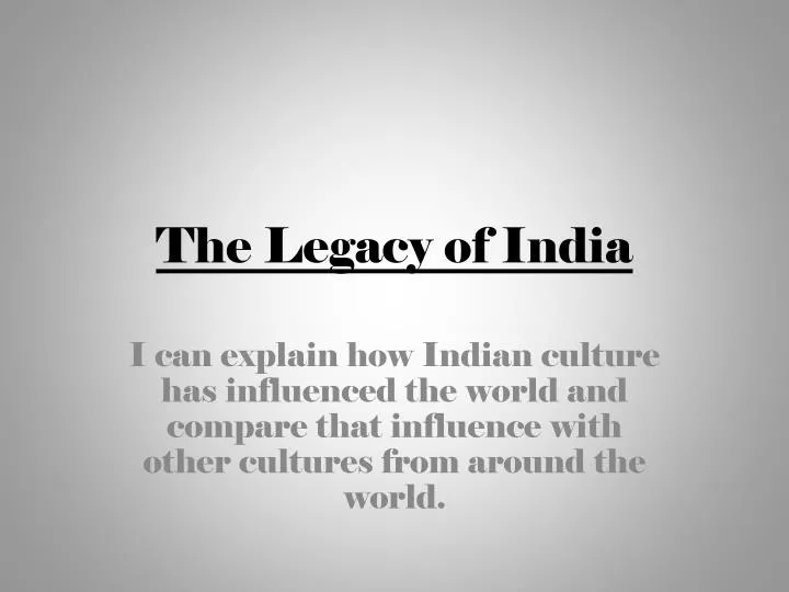 the legacy of india