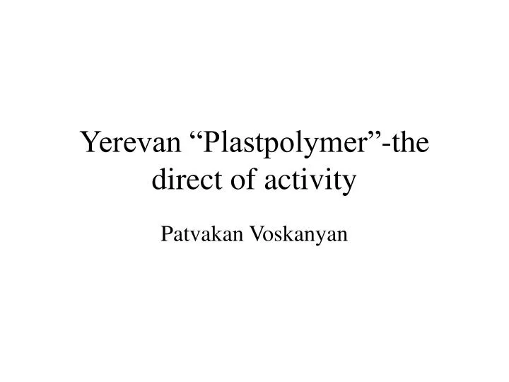 yerevan plastpolymer the direct of activity