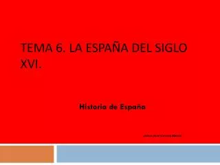 tema 6 la espa a del siglo xvi