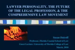 LAWYER PERSONALITY, THE FUTURE OF THE LEGAL PROFESSION, &amp; THE COMPREHENSIVE LAW MOVEMENT