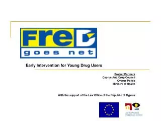Early Intervention for Young Drug Users Project Partners Cyprus Anti Drug Council