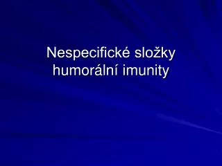 nespecifick slo ky humor ln imunity