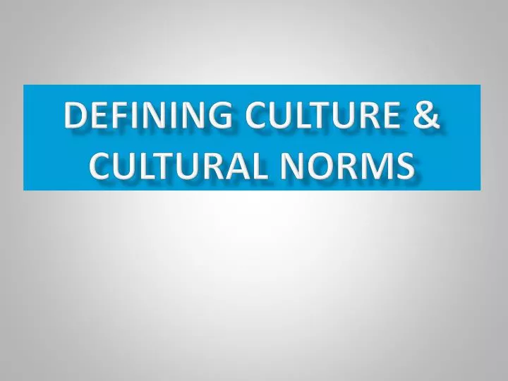 defining culture cultural norms