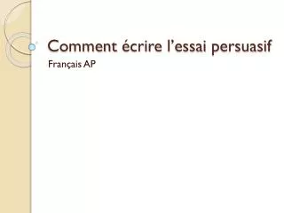 comment crire l essai persuasif