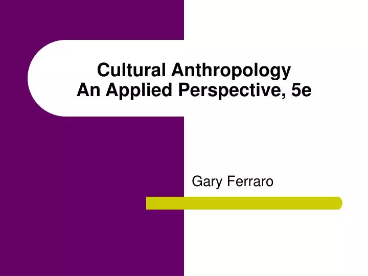cultural anthropology an applied perspective 5e