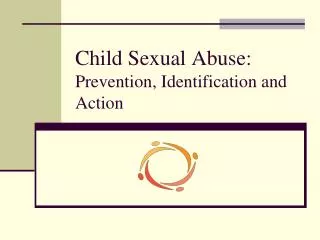 Child Sexual Abuse: Prevention, Identification and Action