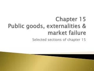 Chapter 15 Public goods, externalities &amp; market failure
