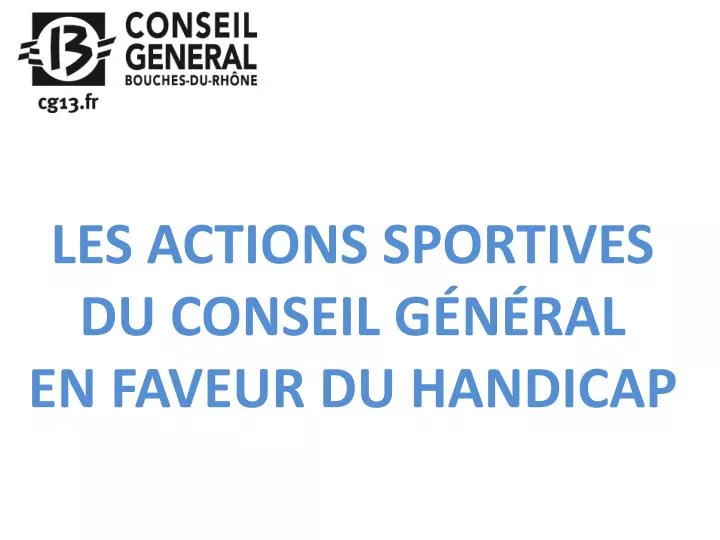 les actions sportives du conseil g n ral en faveur du handicap