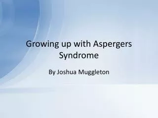 Growing up with Aspergers Syndrome