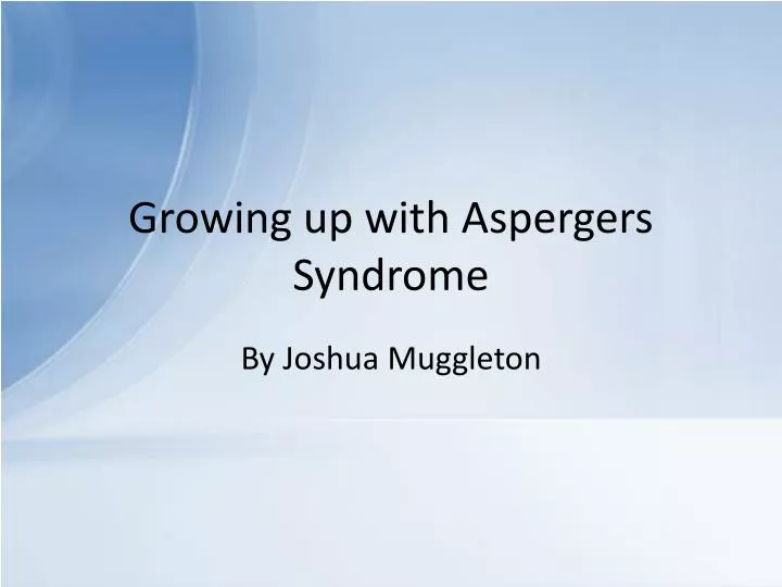 growing up with aspergers syndrome