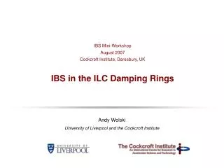 IBS Mini-Workshop August 2007 Cockcroft Institute, Daresbury, UK IBS in the ILC Damping Rings